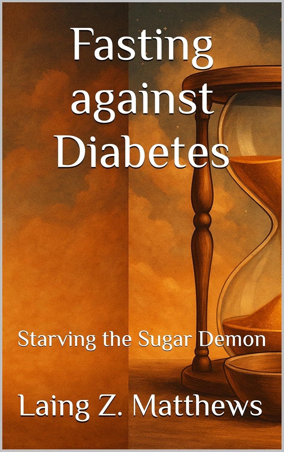 Fasting against Diabetes: Starving the Sugar Demon 
